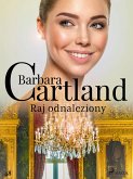 Raj odnaleziony - Ponadczasowe historie miłosne Barbary Cartland (eBook, ePUB)