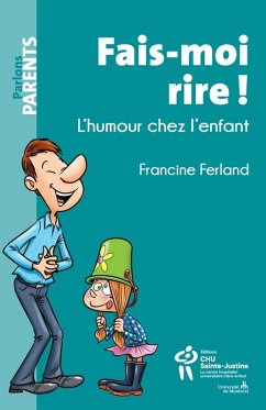 Fais-moi rire ! L'humour chez l'enfant (eBook, ePUB) - Francine Ferland, Ferland