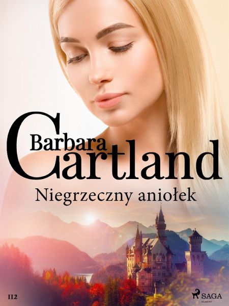 Niegrzeczny aniolek - Ponadczasowe historie milosne Barbary Cartland (eBook, ePUB)