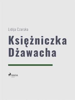 Księżniczka Dżawacha (eBook, ePUB) - Czarska, Lidija Aleksiejewna