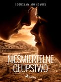 Nieśmiertelne głupstwo (eBook, ePUB)