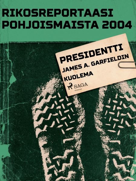 Presidentti James A. Garfieldin kuolema (eBook, ePUB)
