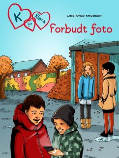 K for Klara 15 - Forbudt foto (eBook, ePUB) - Knudsen, Line Kyed
