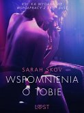 Wspomnienia o Tobie - opowiadanie erotyczne (eBook, ePUB)