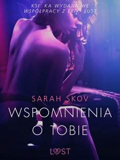 Wspomnienia o Tobie - opowiadanie erotyczne (eBook, ePUB) - Skov, Sarah