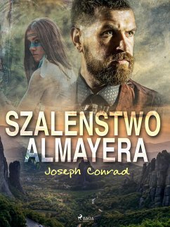 Szaleństwo Almayera (eBook, ePUB) - Conrad, Joseph