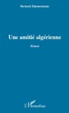 UNE AMITIE ALGERIENNE ROMAN (eBook, ePUB)