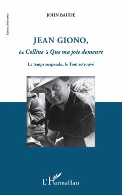 Jean Giono, de Colline a Que ma joie demeure (eBook, ePUB) - John BAUDE, Baude
