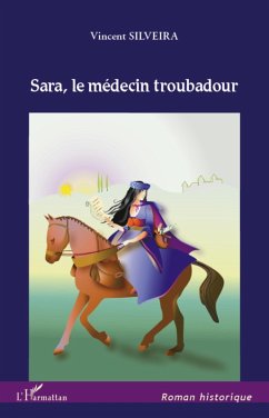 Sara, le medecin troubadour (eBook, ePUB) - Vincent Silveira, Silveira