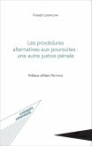 Les procedures alternatives aux poursuites : une autre justi (eBook, ePUB) Les procedures alternatives aux poursuites : une autre justi (eBook, ePUB)