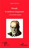 Freud, le medecin imaginaire...d'un malade imagine (eBook, ePUB)