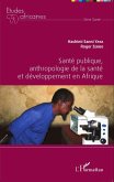 Sante publique, anthropologie de la sante et developpement en Afrique (eBook, ePUB)
