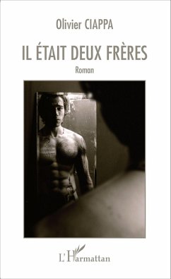 Il etait deux freres (eBook, ePUB) - Olivier Ciappa, Ciappa