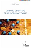 Monnaie, structure et sous-developpement (eBook, ePUB)