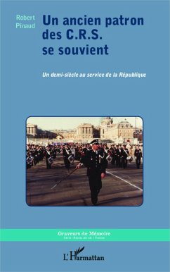 Un ancien patron des C.R.S. se souvient (eBook, ePUB) - Robert Pinaud, Pinaud