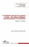 Le territoire saisi par les sciences sociales : des enjeux politiques et professionnels a la recherc (eBook, ePUB)