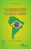 Le leadership du Bresil en Amerique du Sud (eBook, ePUB)