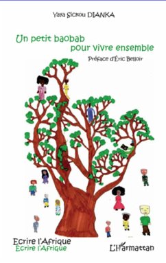 Un petit baobab pour vivre ensemble (eBook, ePUB) - Yaya Sickou Dianka, Dianka