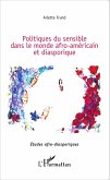 Les politiques du sensible dans le monde afro-americain et diasporique (eBook, ePUB)