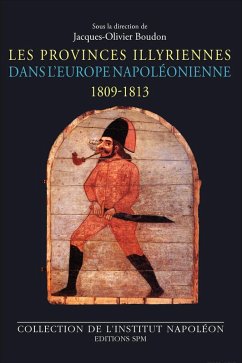Cover Les Provinces illyriennes dans l'Europe napoleonienne (1809-1813) (eBook, ePUB)