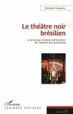 Le theatre noir bresilien (eBook, ePUB)