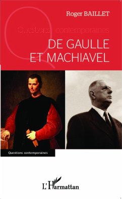 De Gaulle et Machiavel (eBook, ePUB) - Roger Baillet, Baillet