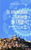 La colonisation francaise de l'Algerie (eBook, ePUB) La colonisation francaise de l'Algerie (eBook, ePUB)
