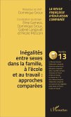 Inegalites entre sexes dans la famille, a l'ecole et au travail : approches comparees (eBook, ePUB)