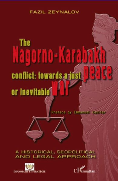 Nagorno-Karabakh conflict : towards a just peace or inevitable war (eBook, ePUB) Nagorno-Karabakh conflict : towards a just peace or inevitable war (eBook, ePUB)
