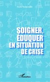 Soigner, eduquer en situation de crise (eBook, ePUB)