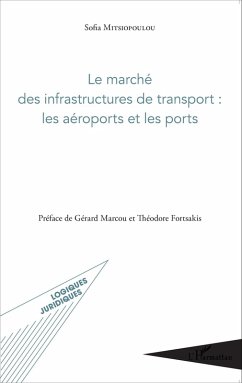 Le marche des infrastructures de transport : les aeroports et les ports (eBook, ePUB) - Sofia Mitsiopoulou, Mitsiopoulou