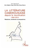 La litterature camerounaise depuis la reunification (1961-2011) (eBook, ePUB)