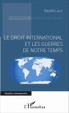 Le droit international et les guerres de notre temps (eBook, ePUB)