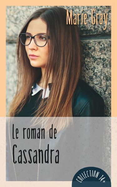 Le roman de Cassandra (eBook, ePUB) Le roman de Cassandra (eBook, ePUB)