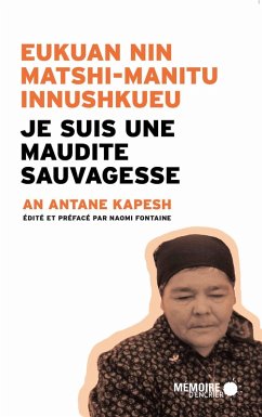 Cover Je suis une maudite Sauvagesse Eukuan nin matshi-manitu innushkueu (eBook, ePUB)