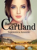 Tajemnica Anuszki - Ponadczasowe historie miłosne Barbary Cartland (eBook, ePUB)