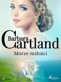 Morze miłości - Ponadczasowe historie miłosne Barbary Cartland (eBook, ePUB)