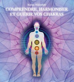Comprendre, harmoniser et guerir vos chakras (eBook, ePUB) - Karine Malenfant, Malenfant