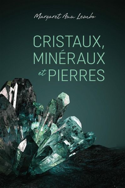 Cristaux, mineraux et pierres (eBook, ePUB) Cristaux, mineraux et pierres (eBook, ePUB)