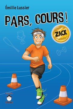 Pars, cours ! Zack (eBook, ePUB) - Emilie Lussier, Lussier
