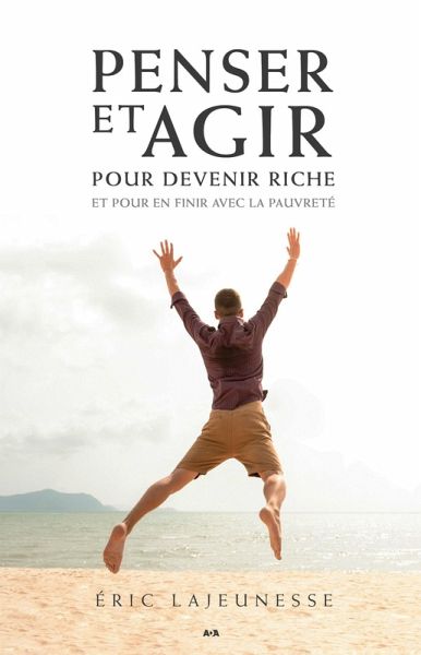Penser et agir pour devenir riche (eBook, ePUB)
