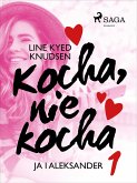 Kocha, nie kocha 1 - Ja i Aleksander (eBook, ePUB)