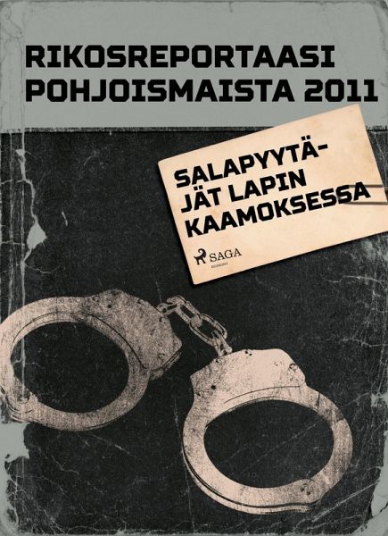 Salapyytäjät Lapin kaamoksessa (eBook, ePUB)