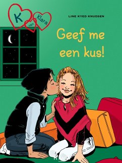 Cover K van Klara 3 - Geef me een kus! (eBook, ePUB)