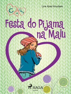 C de Clara 4 - Festa do Pijama na Malu (eBook, ePUB) - Knudsen, Line Kyed