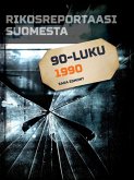 Rikosreportaasi Suomesta 1990 (eBook, ePUB)