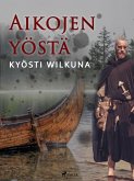 Aikojen yöstä (eBook, ePUB)