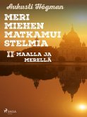 Merimiehen matkamuistelmia II maalla ja merellä. (eBook, ePUB) Merimiehen matkamuistelmia II maalla ja merellä. (eBook, ePUB)