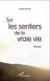 Sur les sentiers de la vraie vie (eBook, ePUB) Sur les sentiers de la vraie vie (eBook, ePUB)