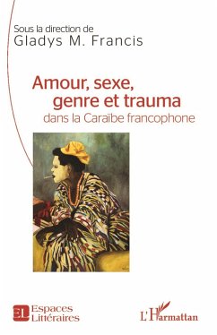 Cover Amour, sexe, genre et trauma dans la Caraibe francophone (eBook, ePUB)